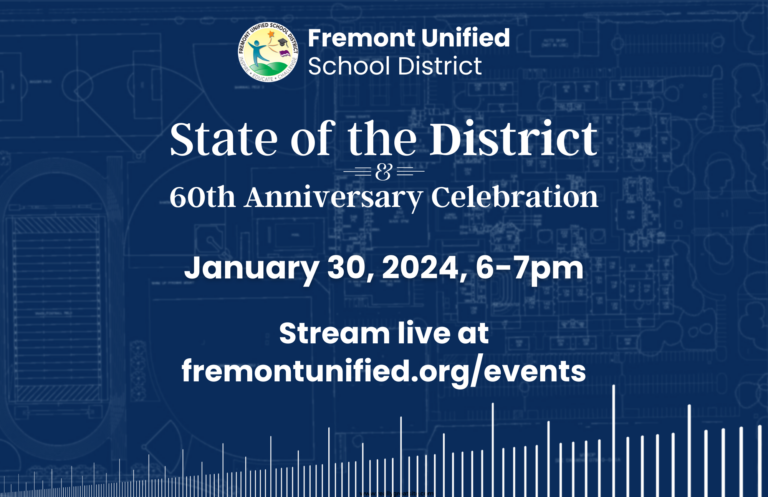 Fremont Unified School District State of the District & 60th Anniversary Celebration Stream live at fremontunified.org/events January 30, 2024, 6-7pm