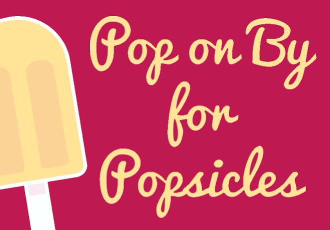 Pop on By for Popsicles