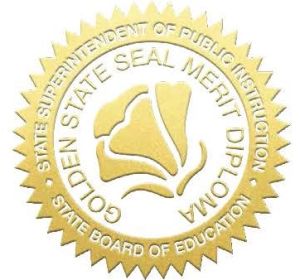 Golden State Seal Merit Diploma.  Gold seal with California Poppy Flower awarded by the State Superintendent of Public Instruction and the State Board of Education.
